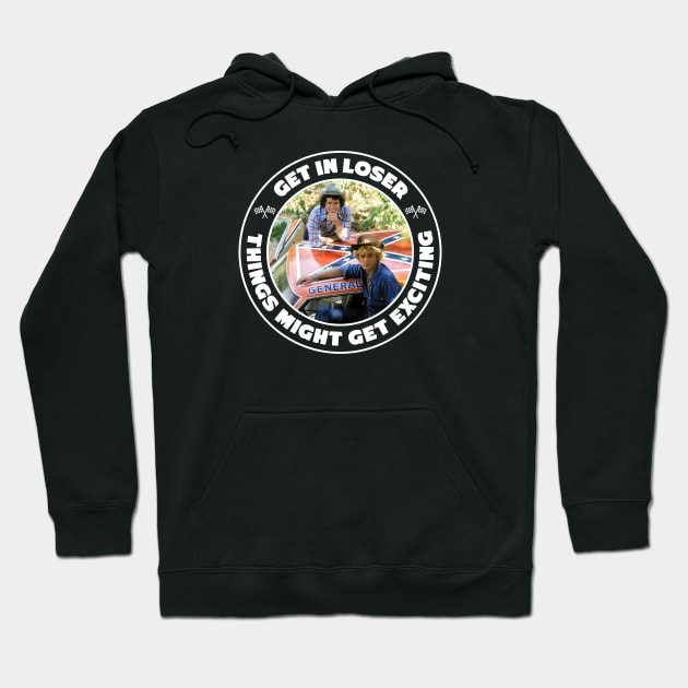 Dukes of Hazzard - Get in Loser Hoodie by Barn Shirt USA